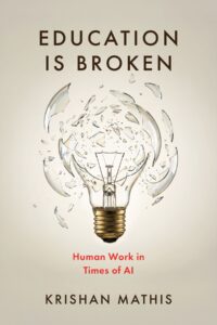 Education is Broken: Human Work in Times of AI